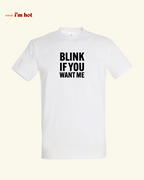 Blink If You Want Me - Tee