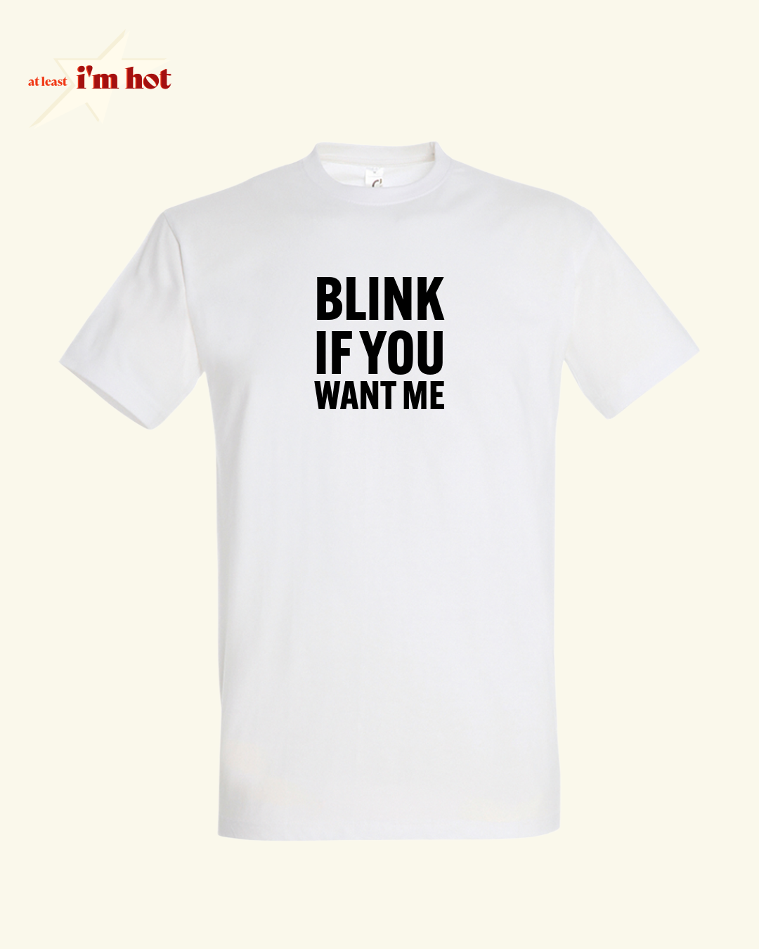 Blink If You Want Me - Tee