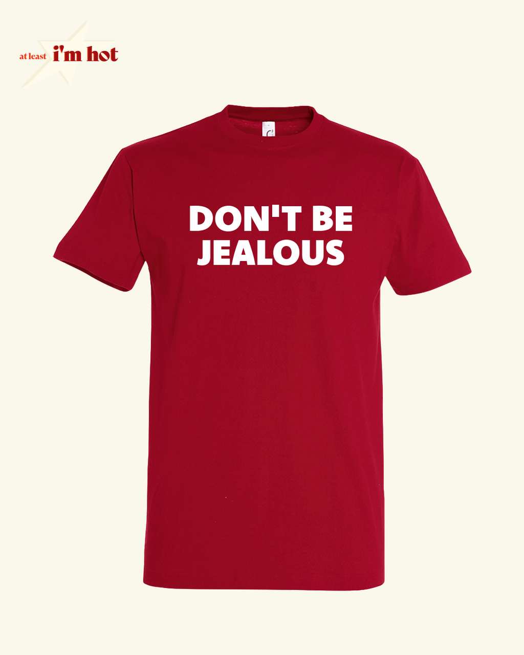 Don’t Be Jealous - Tee