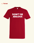 Don’t Be Jealous - Tee