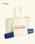 I Can’t Kill You Today, I Have Pilates - Tote