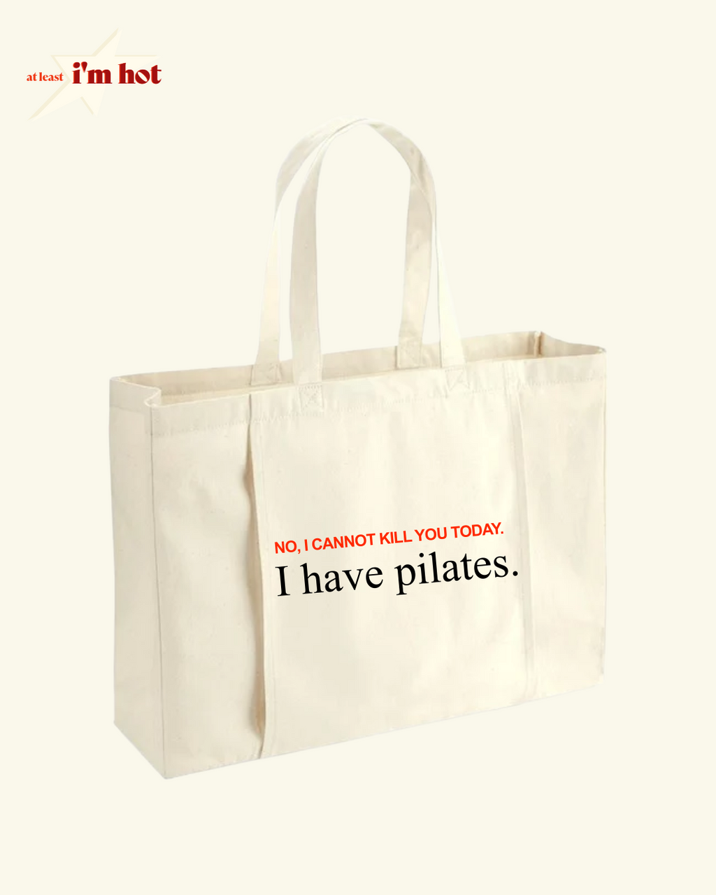I Can’t Kill You Today, I Have Pilates - Tote