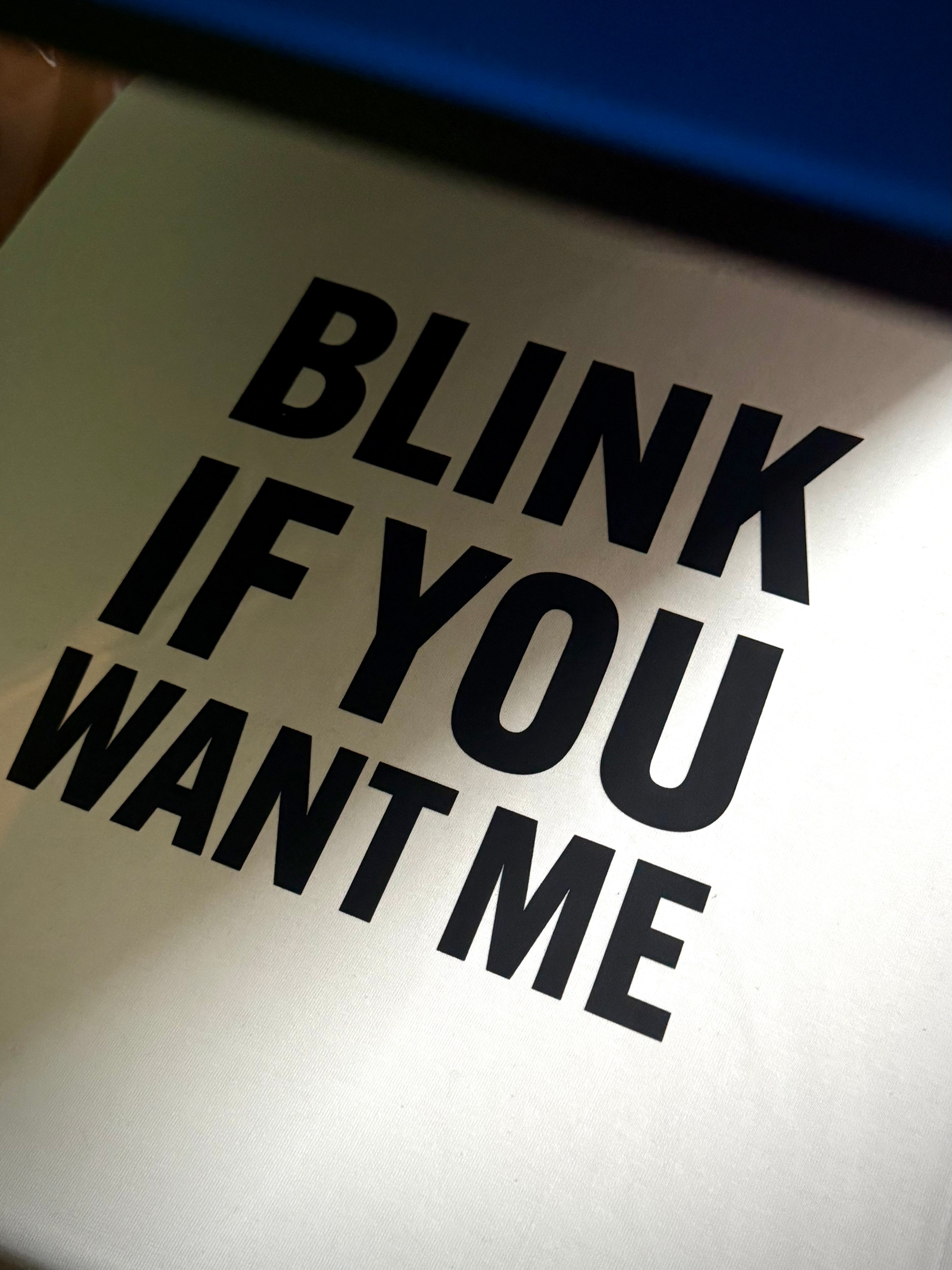 Blink If You Want Me - Tee